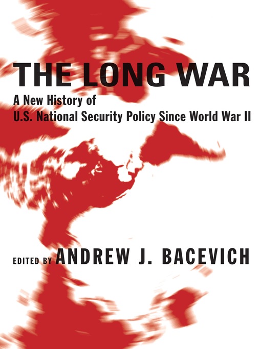 Title details for The Long War by Andrew J. Bacevich - Available